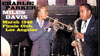 Charlie Parker with Miles Davis- Early March 1946 Finale Club, Los Angeles