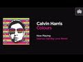 Calvin Harris - Colours (Seamus Haji Big Love Remix)