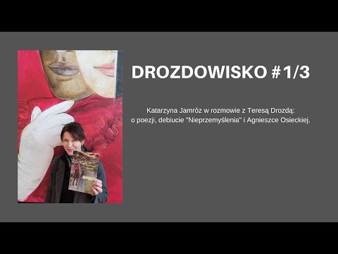 Katarzyna Jamróz o poezji i aktorstwie (Drozdowisko #1/3)