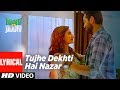 Tujhe Dekhti Hai Nazar Lyrical Video Nanu Ki Jaanu Abhay Deol Patralekhaa Mohd Irfan