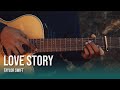 Love Story - Taylor Swift (Fingerstyle Guitar Cover)