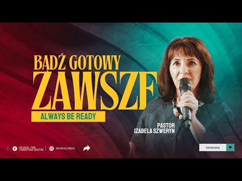 BĄDŹ GOTOWY ZAWSZE▫️Always be ready | Pastor Izabela Szweryn