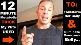 The 12-Minute TRICK My wife Used To Eliminate Her &quot;Menopause Belly&quot;