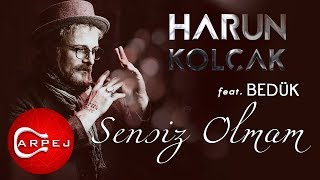 Harun Kolçak - Sensiz Olmam (feat. Bedük) (Official Audio)
