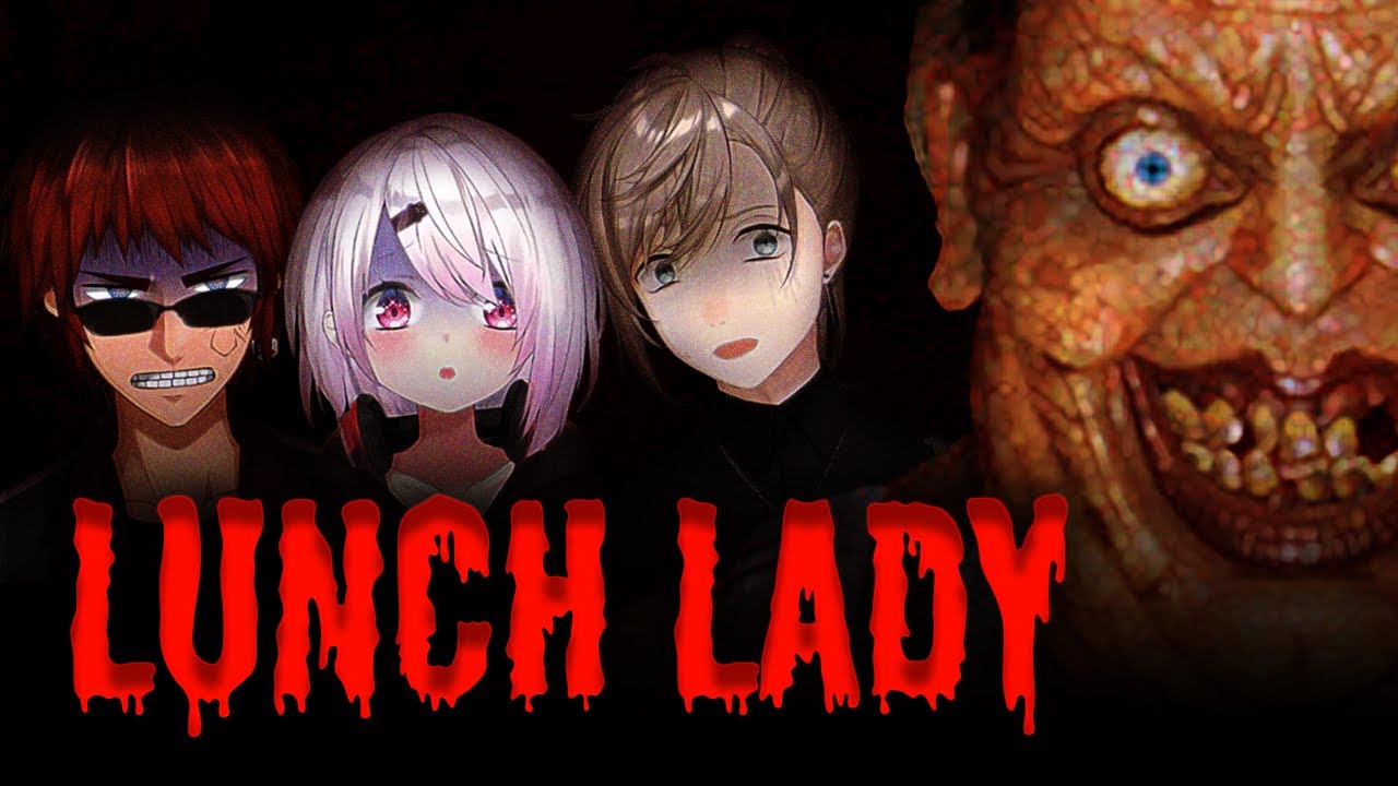 Lunch Lady | 天開さんとしぃしぃが怖がってるのを見る配信【にじさんじ/叶】