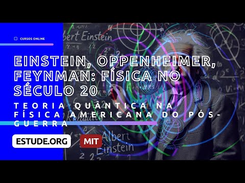 Introdução a Einstein Oppenheimer Feynman Física no Século 20