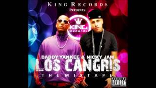King Records Presents: Daddy Yankee & Nicky Jam - Los Cangris (The Mixtape)
