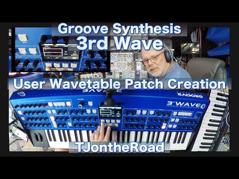 Groove Synthesis 3rd Wave User Wavetable Patch Creation