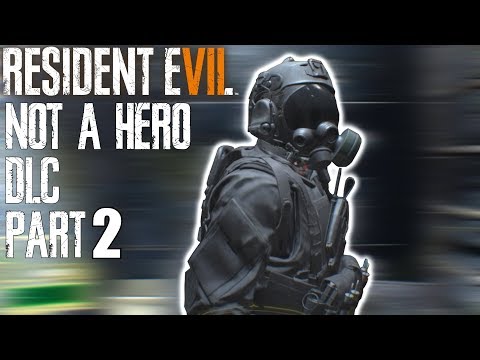 Resident Evil 7 Not A Hero Gameplay Walkthrough Part 2 - RES7 DLC PC Gameplay