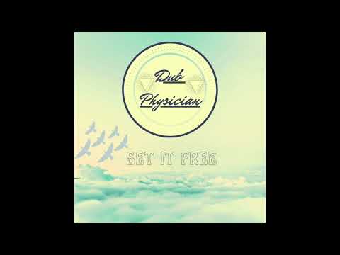 DUB PHYSICIAN - "SET IT FREE"