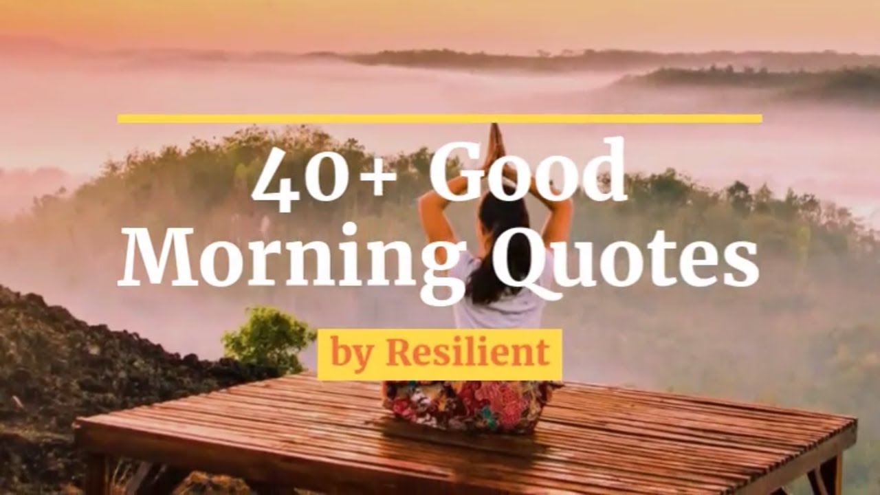 40+ Good Morning Quotes | Quotes for a Good Morning
