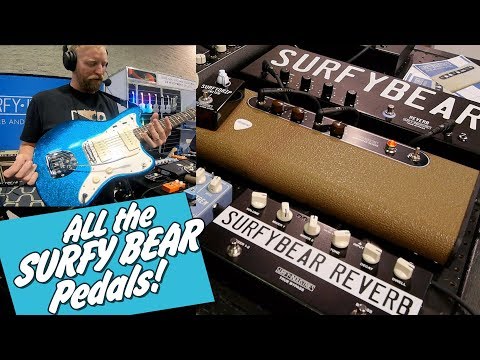 All the Surfy Bear Reverbs!!! -  *drip*Drip*DRIP* FOR DAYS! - Surf guitar tones at #NAMM2020
