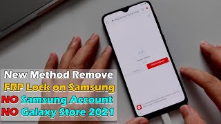 New Method Remove FRP Lock on Samsung | NO Samsung Account | NO Galaxy Store 2021