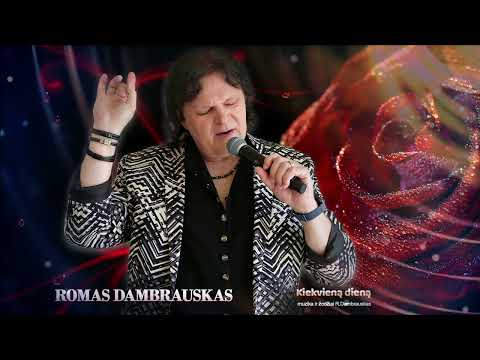 Kiekvieną dieną _ Romas Dambrauskas