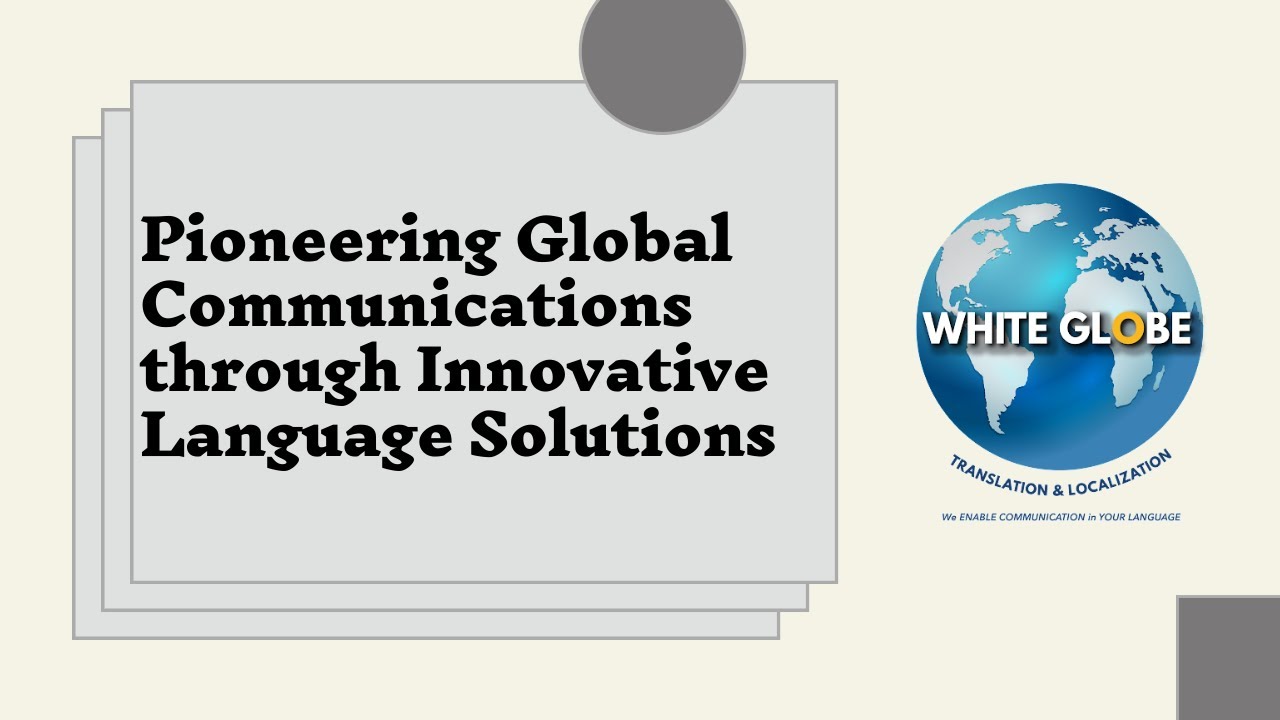 White Globe: Pioneering Global Language Solutions for a Connected World