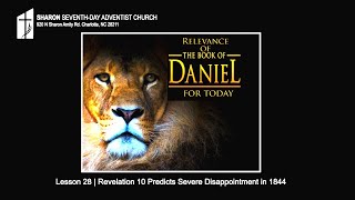 Relevance of the Book of Daniel for Today- Lesson 28: Rev 10 Predicts severe disappointment in 1844