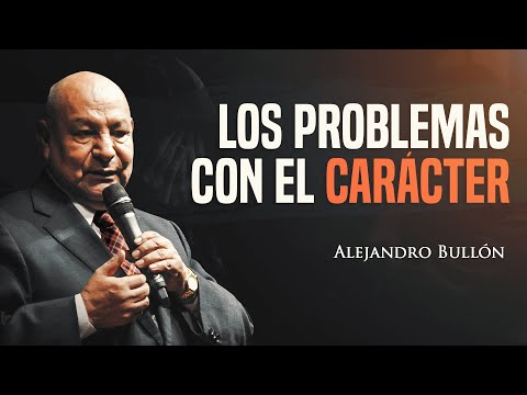 Pr. Bullón - Los problemas con el carácter
