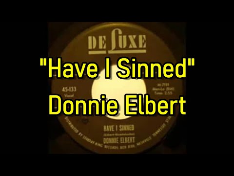 Have I Sinned - Donnie Elbert
