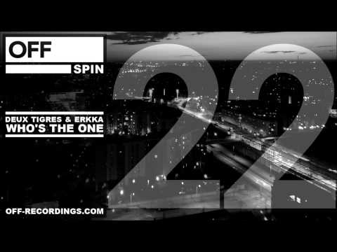 Deux Tigres & Erkka - Who's The One - OFFSPIN022