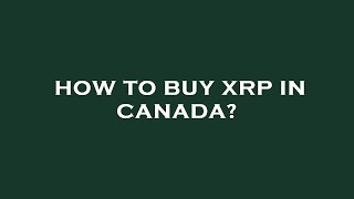 How to buy xrp in canada?