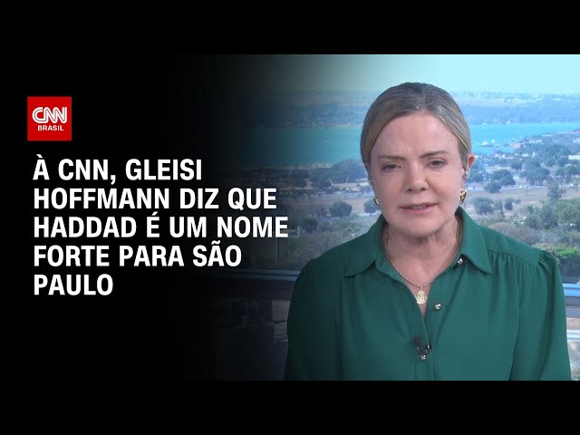 “Nome de Haddad é muito forte para 2026”, diz Gleisi Hoffmann à CNN | BASTIDORES CNN