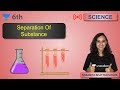 Separation Of Substance Class 6 Nabamita Bhattacharjee Unacademy Science