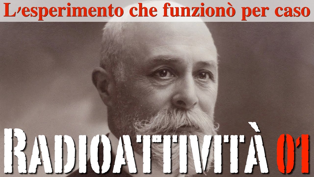 L'esperimento che funzionò per caso - Radioattività#01 - CURIUSS