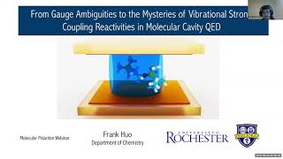 From gauge ambiguities to mysteries of vibrational strong coupling molecular cavity QED | Frank Huo