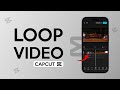 How To LOOP Video In CapCut 2 Ways