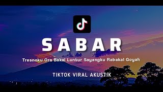 Download lagu SABAR SADEWOK (LIRIK) TRESNOKU ORA BAKAL LUNTUR SAYANGKU LIRIK ~ mp3 Download lagu SABAR SADEWOK (LIRIK) TRESNOKU ORA BAKAL LUNTUR SAYANGKU LIRIK ~ mp3