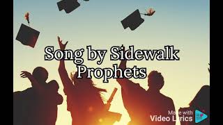 This Is Not Goodbye (Best Graduation Song) — by Sidewalk Prophets