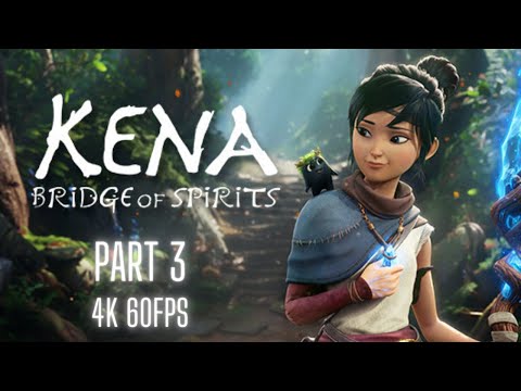 KENA BRIDGE OF SPIRITS Gameplay Walkthrough Part 3 | 4k 60FPS | No Commentary (2024)