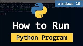 How to Run Python Programs ( .py files ) on Windows 10 ( All Options )