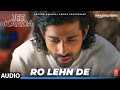 Ro Lehn De  (Audio) Jee Karda | Prime Video | Sachin-Jigar | Tamannaah | The Rish, Mellow D| Arunima