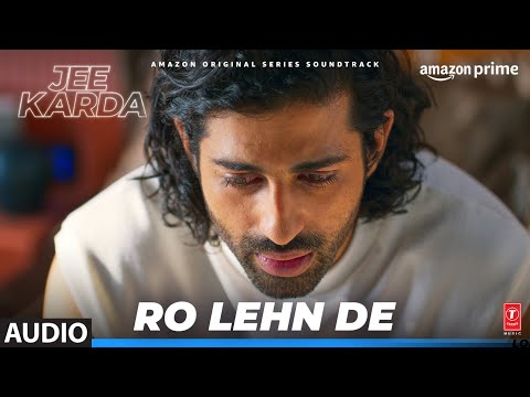 Ro Lehn De  (Audio) Jee Karda | Prime Video | Sachin - Jigar | Tamannaah | The Rish | Arunima Sharma