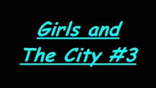 preview picture of video 'Girls and The City #3 [Infobox]'