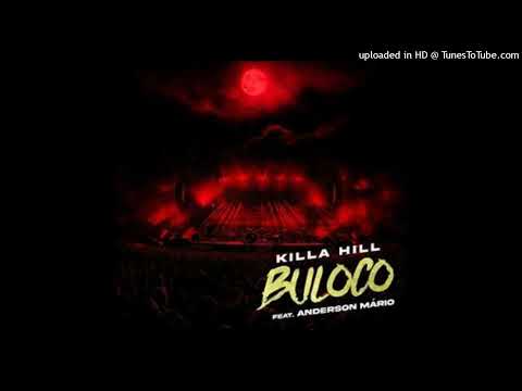 Killa Hill - Buloco (feat. Anderson Mário)
