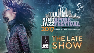 The Late Show At SING JAZZ 2017!