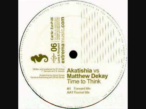 Matthew Dekay vs. Akatishia – Time To Think (Forward Mix)