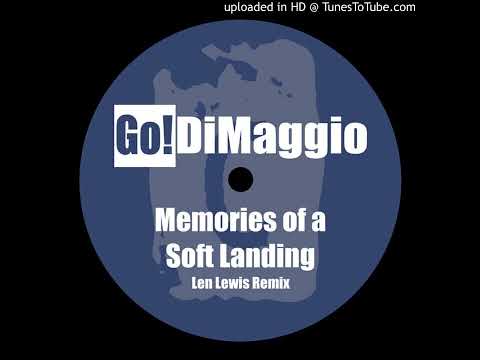 Go! DiMaggio - Memories of a Soft Landing