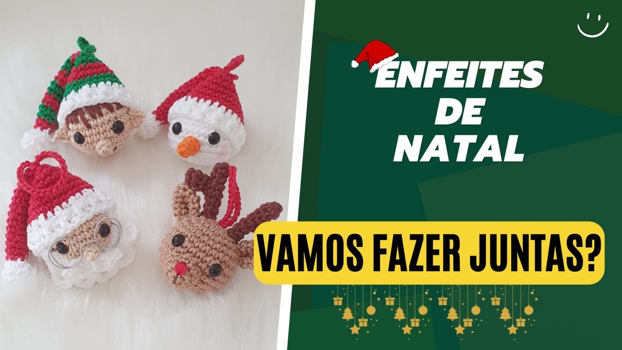 COMO FAZER ENFEITES DE NATAL AMIGURUMIS | Passo a passo do Duende, Boneco de Neve, Papai Noel e Rena