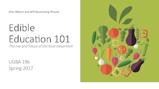 Edible Education 101: Transparency in the Food System with Michael Pollan and Raj Patel