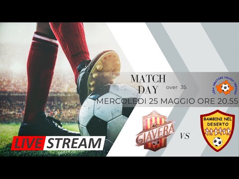 Diretta TV CALCIO Amatori TV AC Giavera - Bambini nel Deserto (25.05.2022)