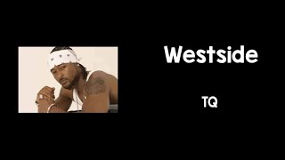 Westside (Lyrics) - TQ