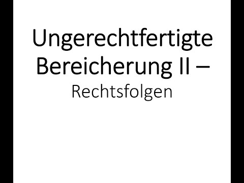 BGB - Ungerechtfertigte Bereicherung II - Rechtsfolgen - Einfach erklärt