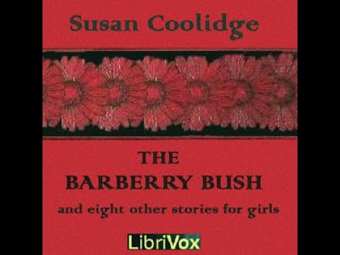 The Barberry Bush and Eight Other Stories for Girls [ Ⓕⓡⓔⓔ Ⓐⓤⓓⓘⓞⓑⓞⓞⓚ ] - Golden Days Series
