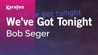Karaoke We&#39;ve Got Tonight - Bob Seger *