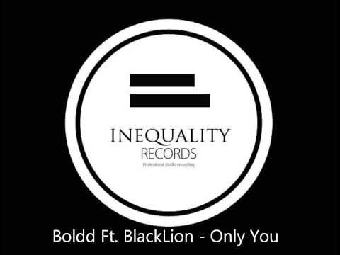 Boldd Ft. BlackLion - Only You [2013]