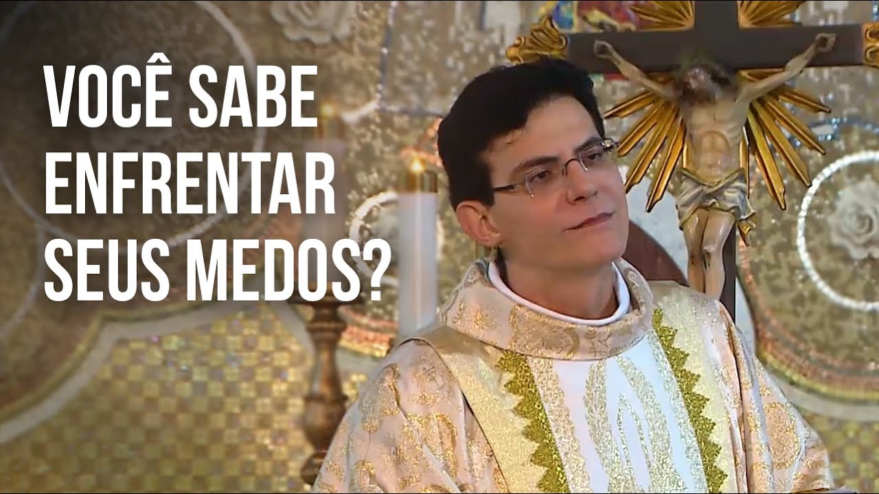 VOCÊ SABE ENFRENTAR SEUS MEDOS? | PADRE REGINALDO MANZOTTI