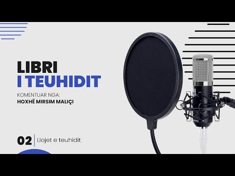 02. Llojet e teuhidit - Hoxhë Mirsim Maliçi